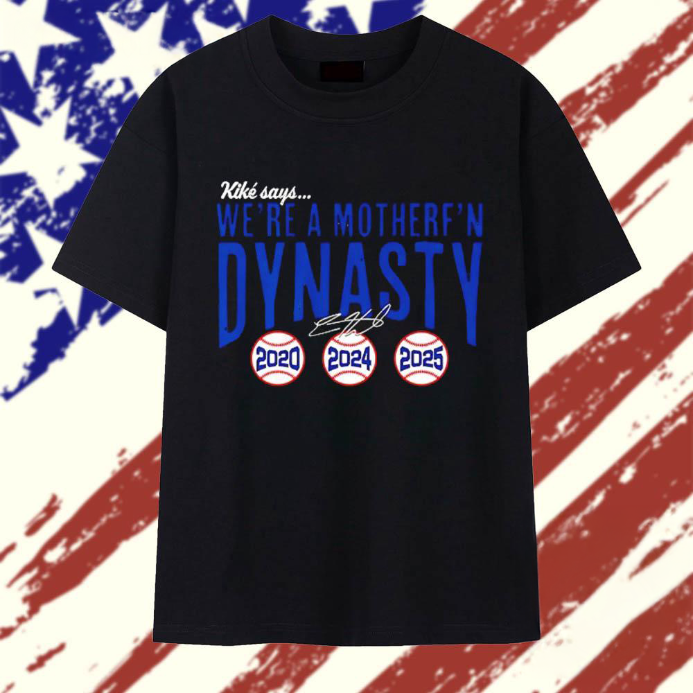 Los Angeles Dodgers Kike Hernandez Were a Mother fn Dynasty 2020 2024 2025 Signature T Shirt