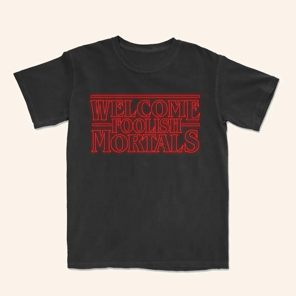 Lost Bros Trading Co Merch Welcome Foolish Mortals TShirt Christmas Gifts For Dad