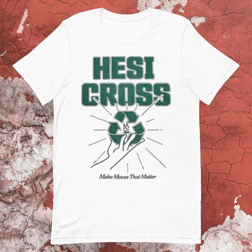 Made Hoops Hesi Cross Make Moves That Matter Earth Day Tshirts