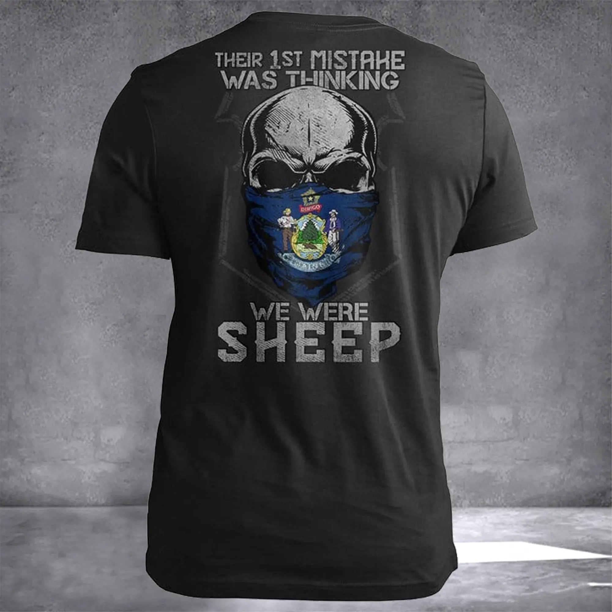 Maine Their 1St Mistake Was Thinking We Were Sheep Maine TShirt Patriots Gifts For Him