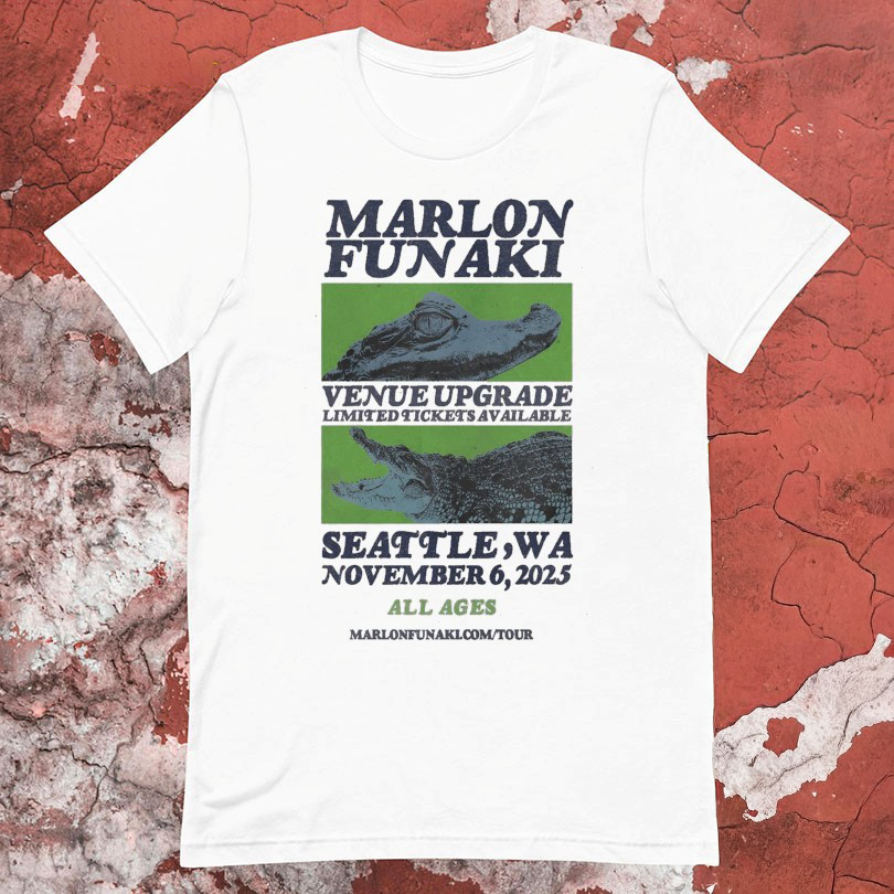 Marlon Funaki Venue Upgrade Picket Av Ailable Seattle WA Nov 6 2025 Madame Lous Gator Tshirts