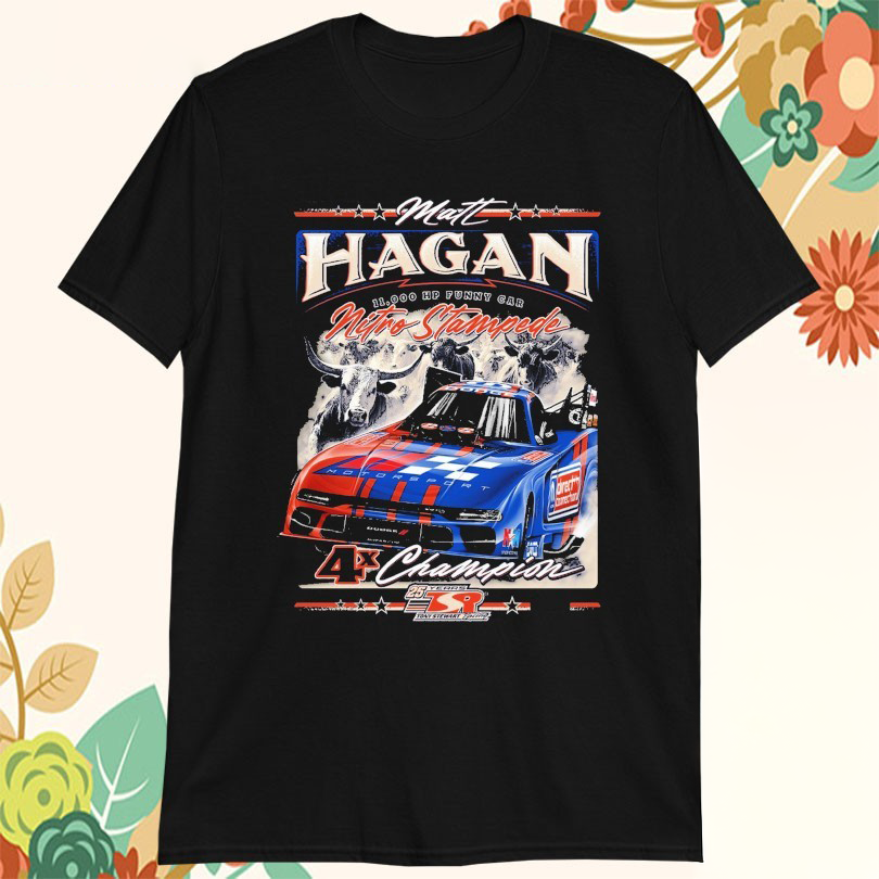 Matt Hagan Stampede Nitro Stampede 4x Champion Funny Car Tshirts