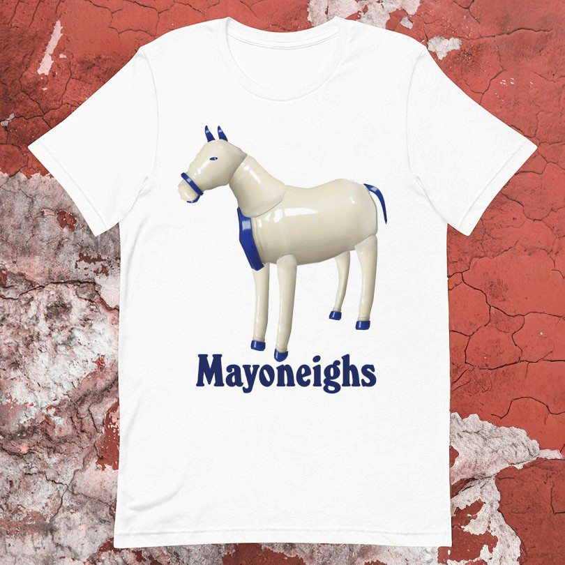 Mayoneighs Horse Tshirts