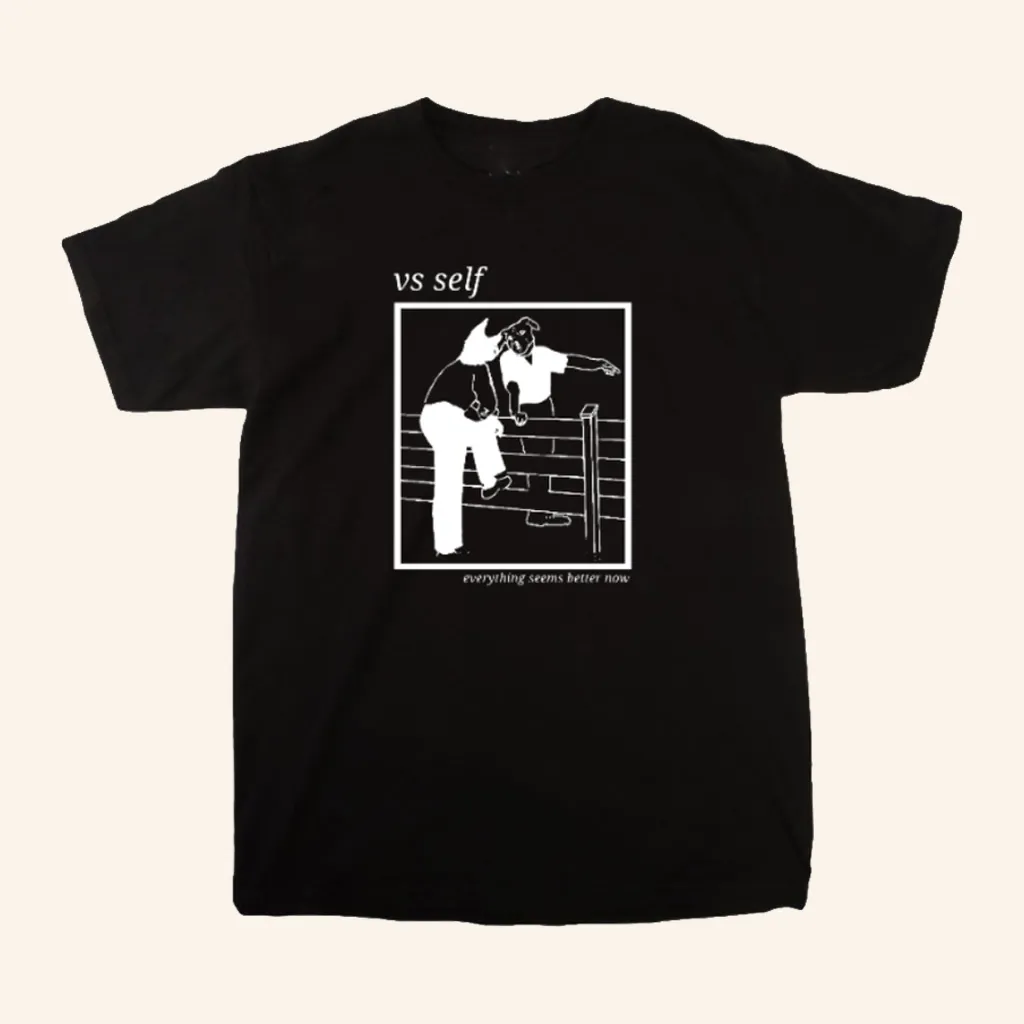 Milkcrate Merch Vs Self Everything Seems Better Now TShirt Milkcrate Shirt Gifts For Dad