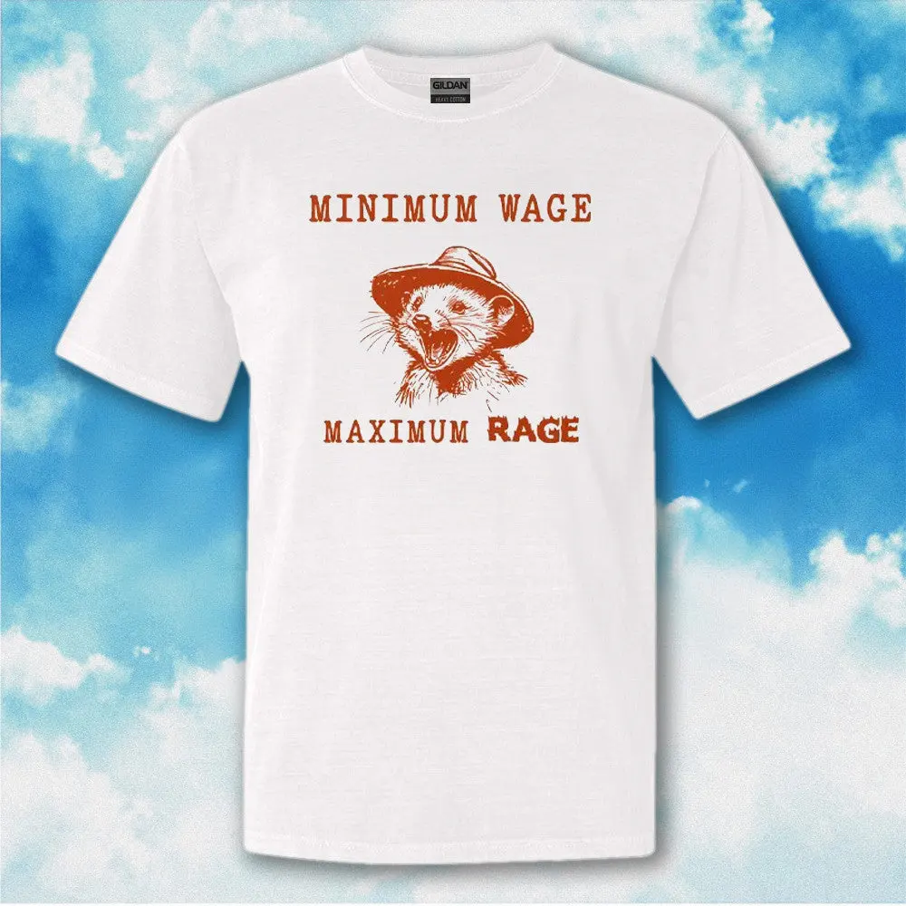 Minimum Wage Maximum Rage Opossum TShirt Funny Sayings Shirt Gifts For Besties