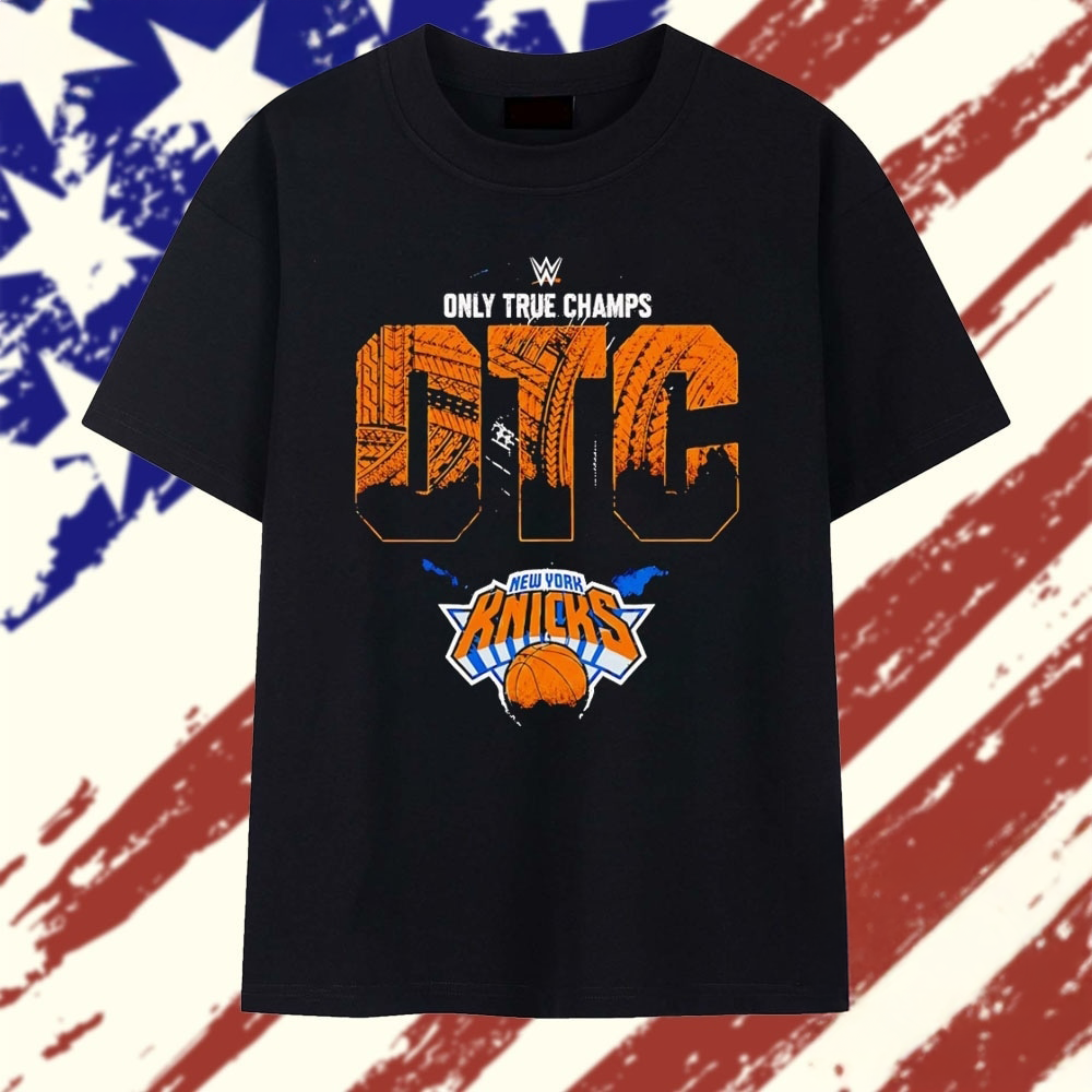 New York Knicks Only True Champs OTC WWE Graphic TShirt