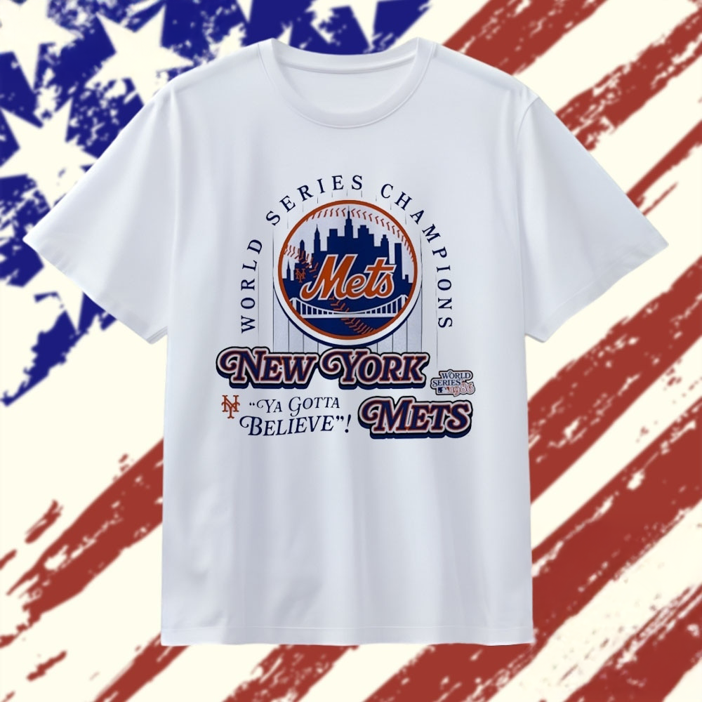 New York Mets 1986 World Series Champions Ya Gotta Believe TShirt