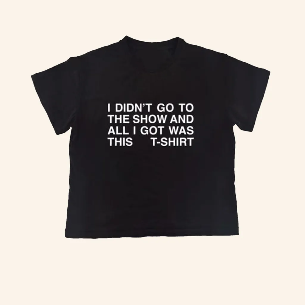 Nss Edicola Merch I Didnt Go To The Show Slim TShirt Gifts For Best Friends