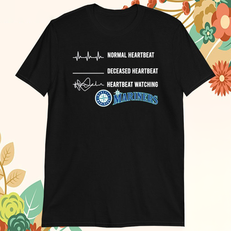 Official Normal Heartbeat Deceased Heartbeat Faster Heartbeat When Watching Seattle Mariners Tshirts