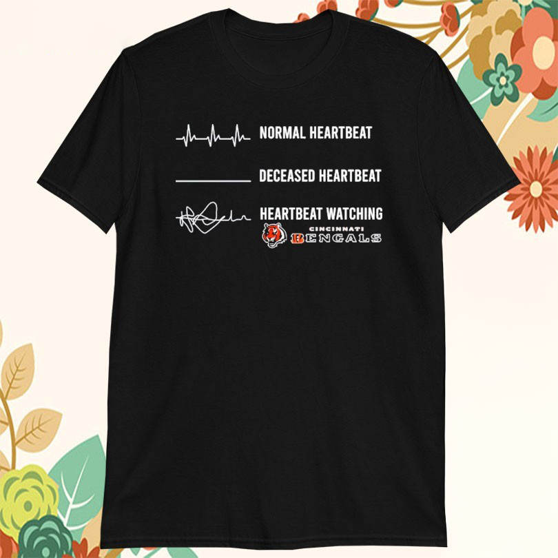Official Normal Heartbeat Deceased Heartbeat Watching Cincinnati Bengals Tshirts