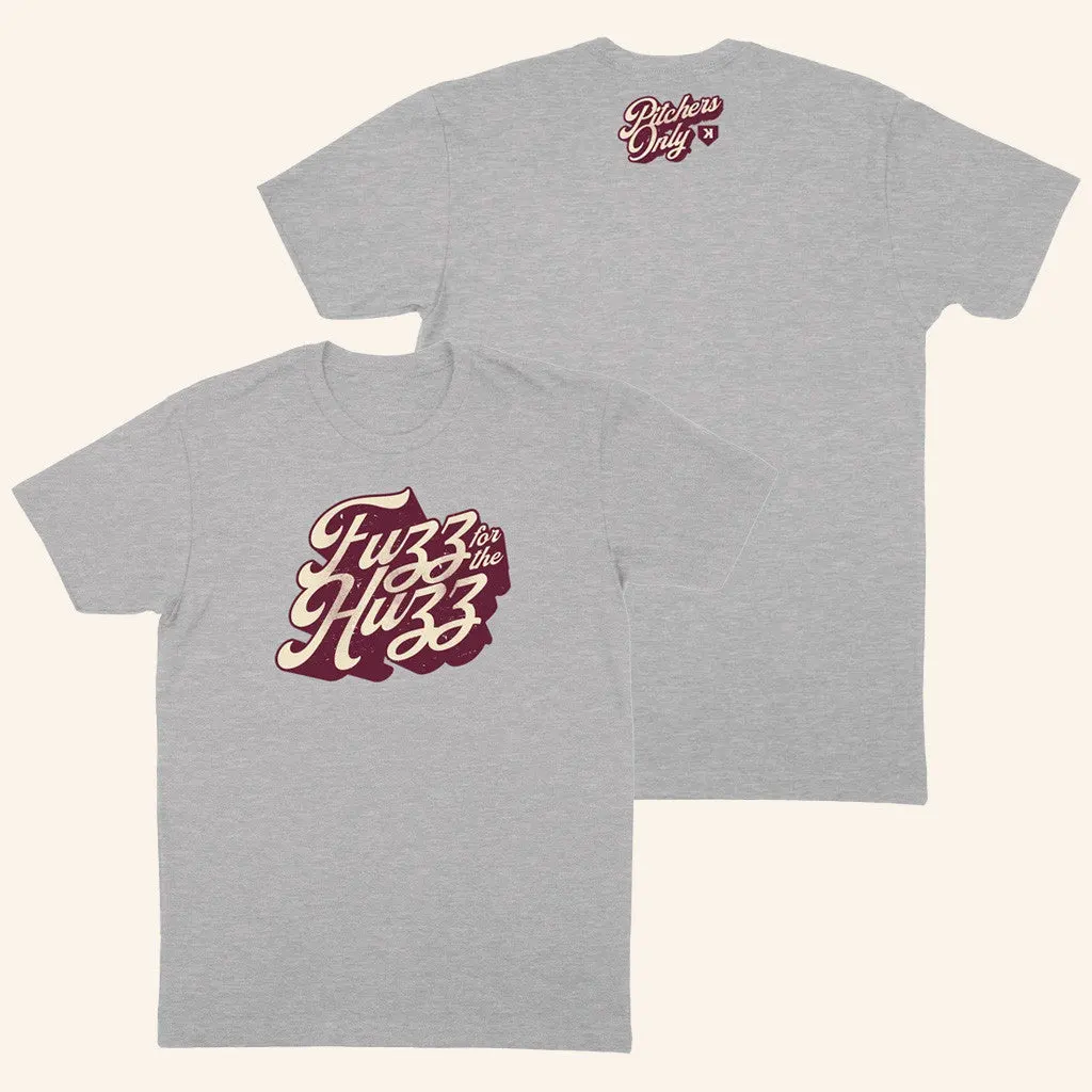 Pitchers Merch Fuzz For The Huzz TShirt Best Gifts For Him