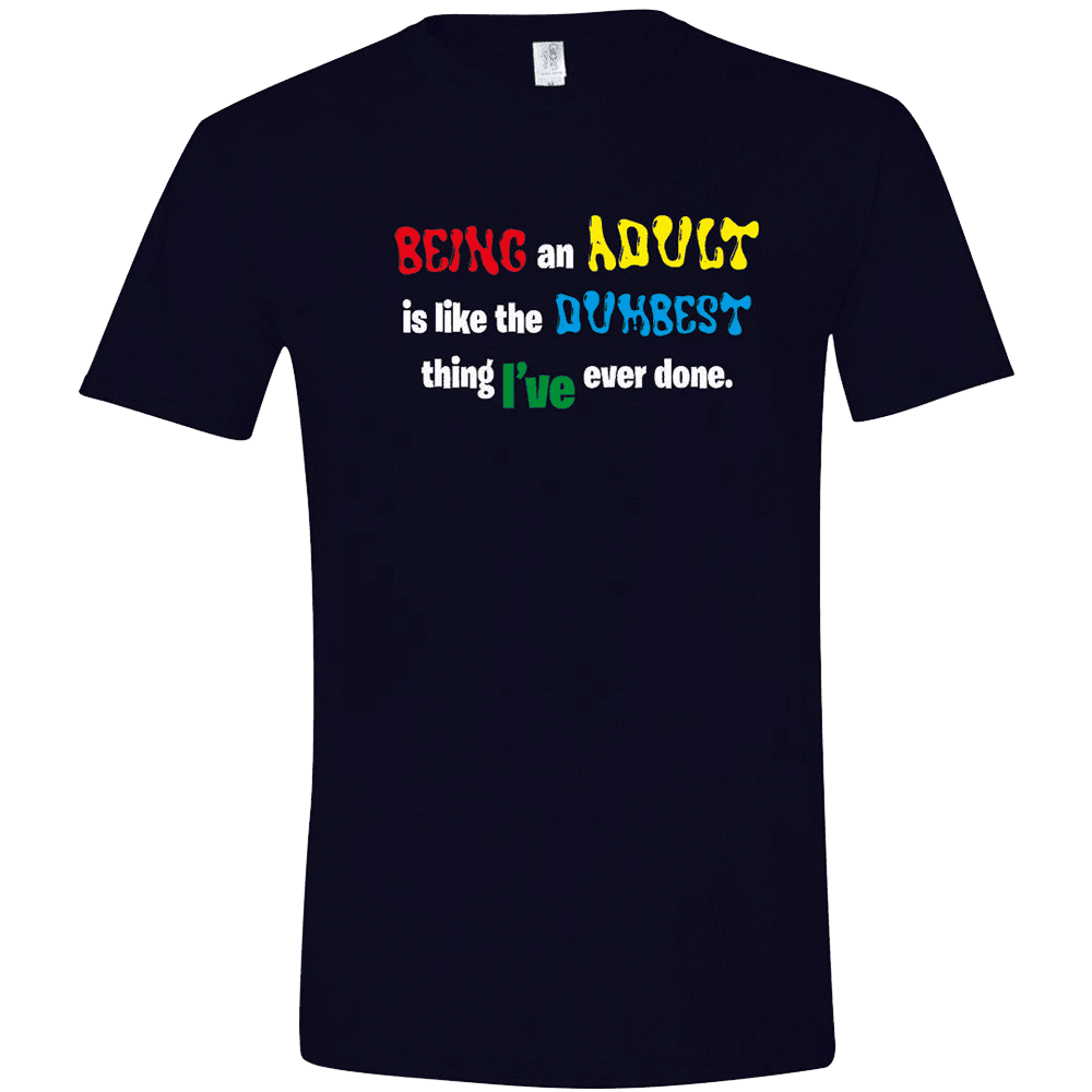 Quinn Pratt Merch Being An Adult Is Like The Dumbest TShirt Funny Adults Gifts