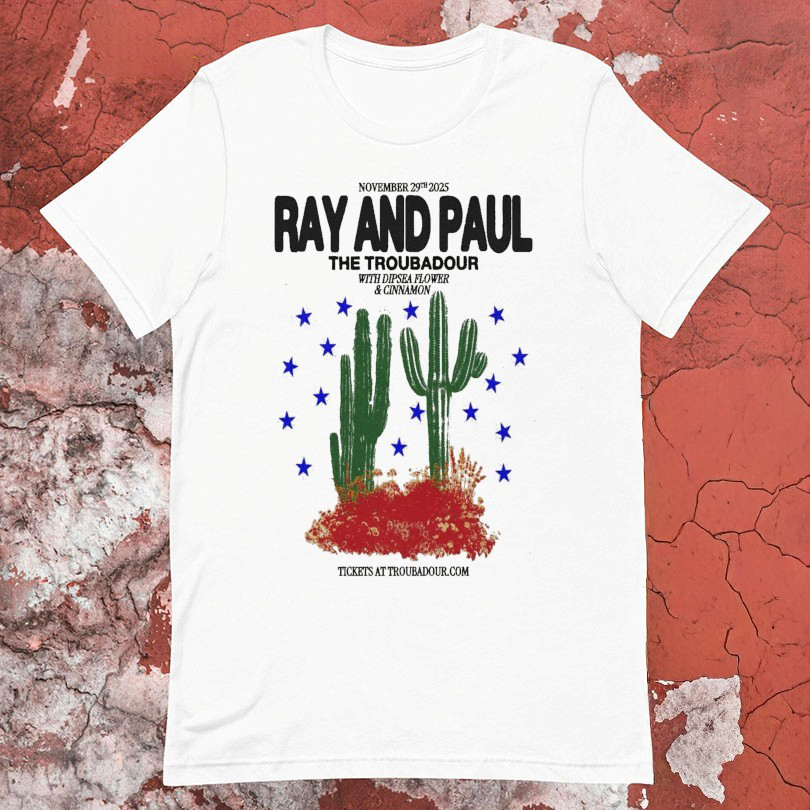 Ray And Paul The Troubadour Tour 2025 Cactus Tshirts