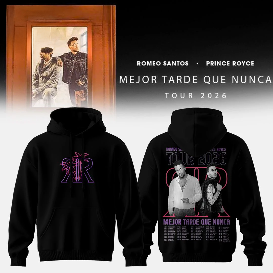 Romeo Santos Prince Royce Mejor Tarde Que Nunca Tour 2026 Edition Hoodie 