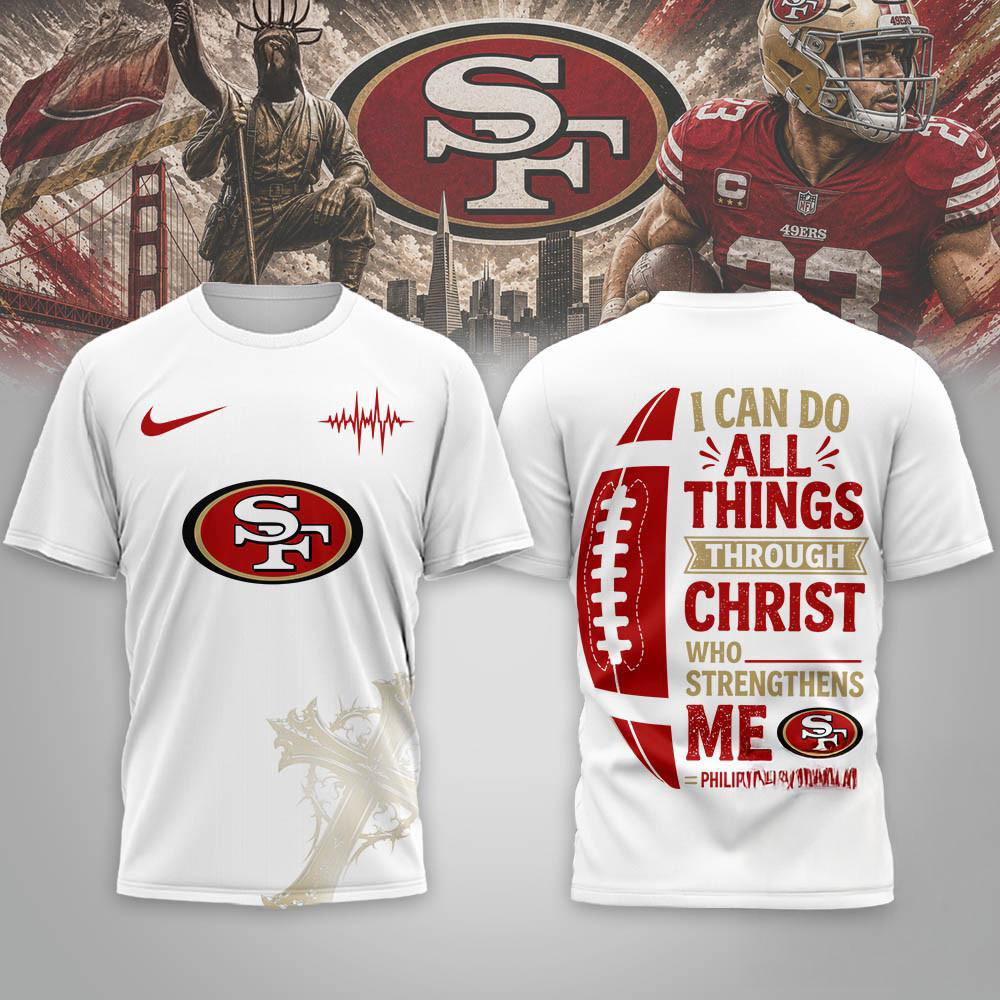 San Francisco 49ers Christ Strengthens Me Limited 3D Graphic Shirt