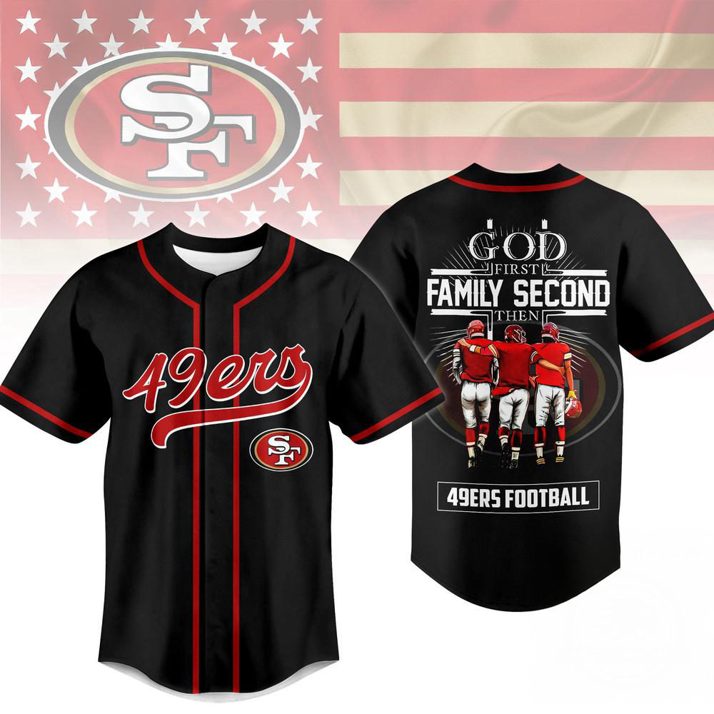 San Francisco 49ers God First Family Second Faith And Brotherhood Baseball Jersey