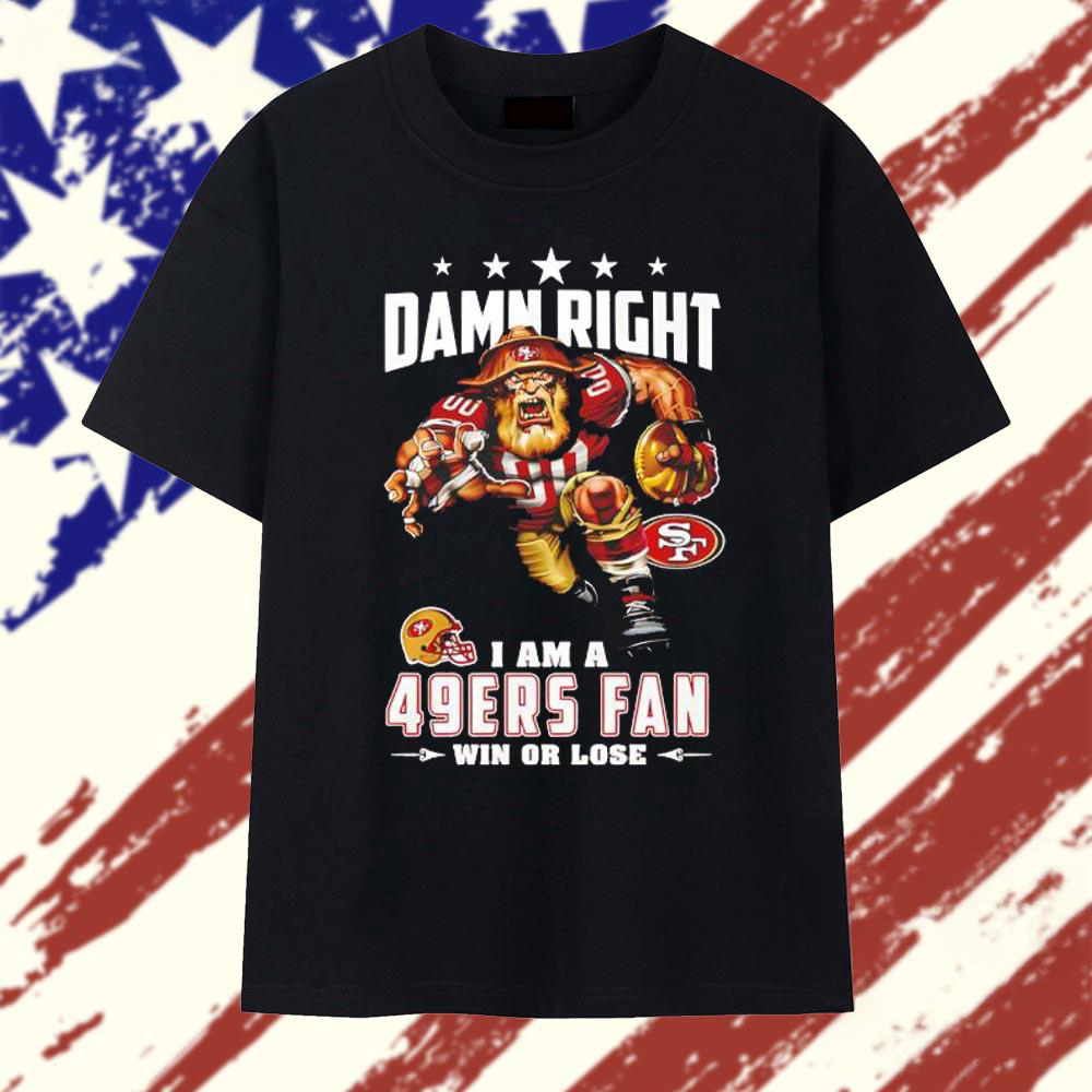 San Francisco 49ers Win Or Lose Proud Fan Graphic T Shirt Collection