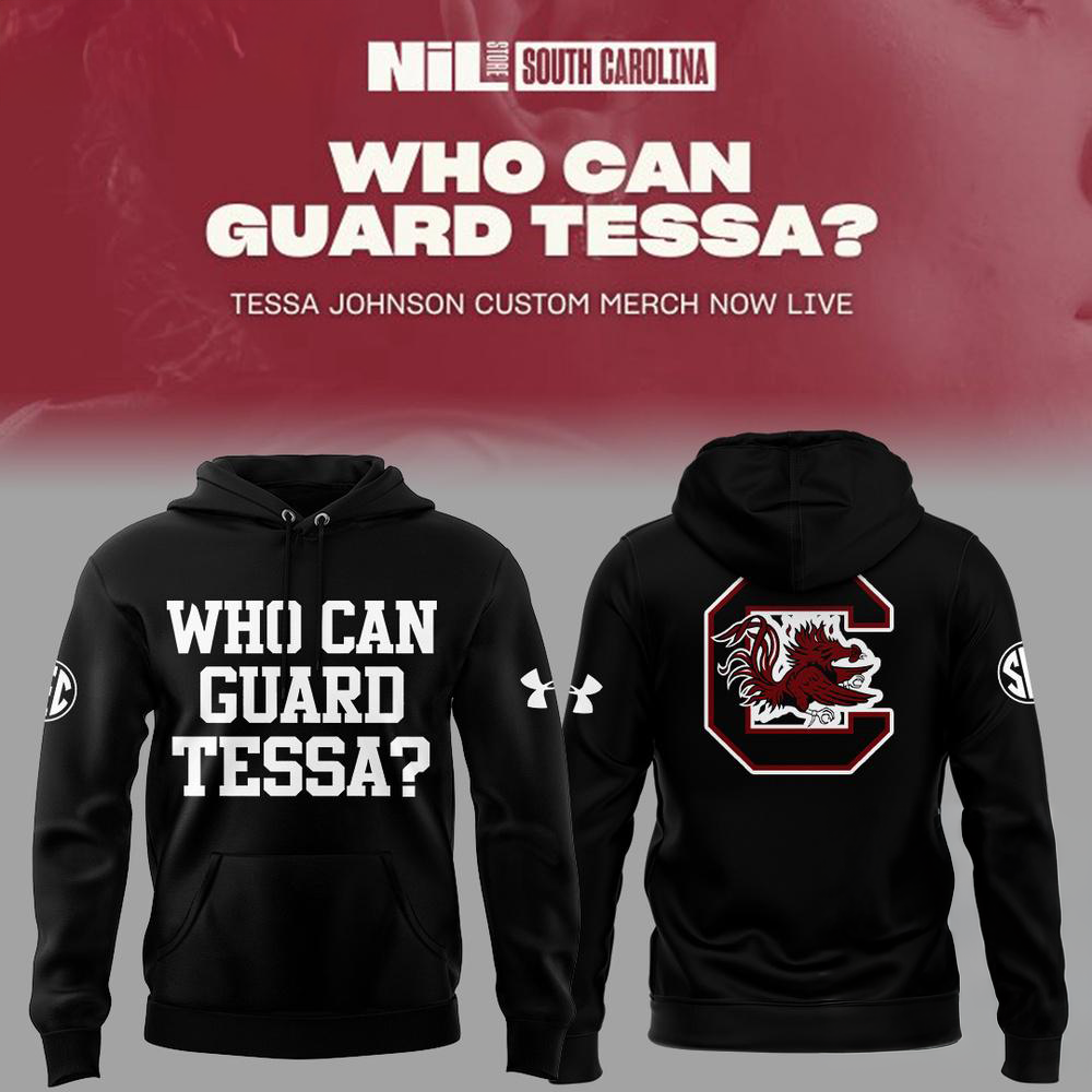 South Carolina Gamecocks Women8217s Basketball Who Can Guard Tessa Hoodie