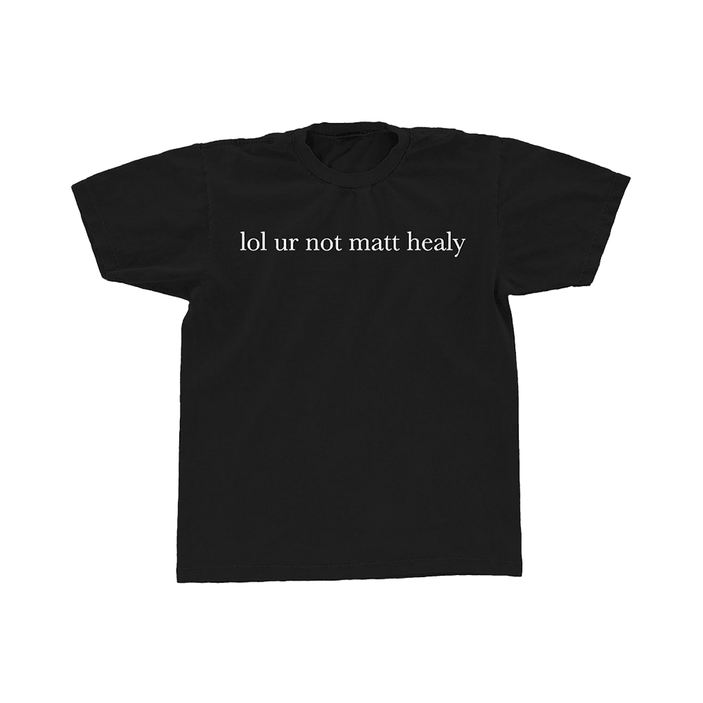 The 1975 Merch 1975 Lol Ur Not Matt Healy TShirt Gifts For Pop Band Fans