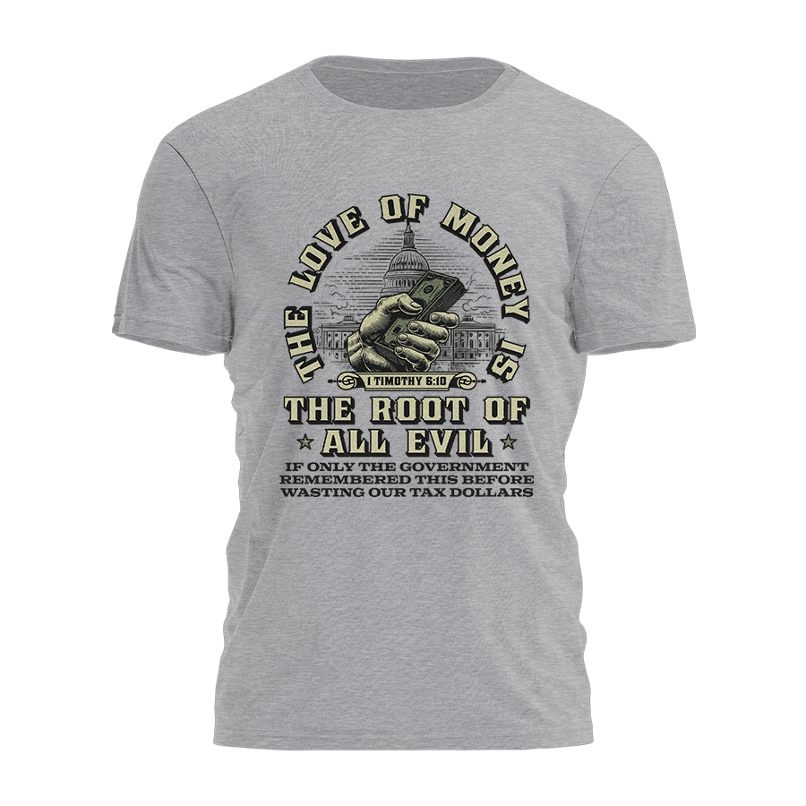 The Love Of Money Is The Root Of All Evil Shirt Funny TShirt Sayings Gifts For Friends
