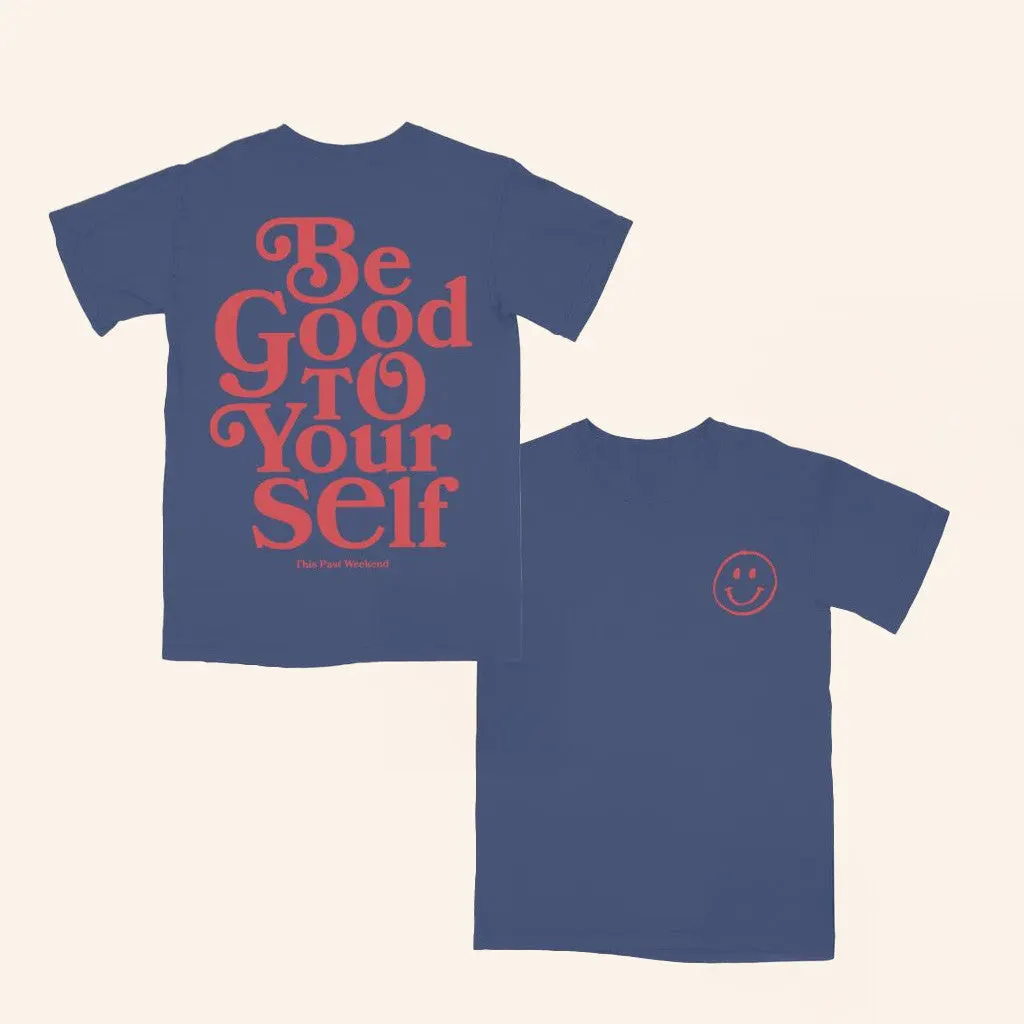 Theo Von Merch Be Good To Yourself Blue TShirt Birthday Gifts For Best Friends