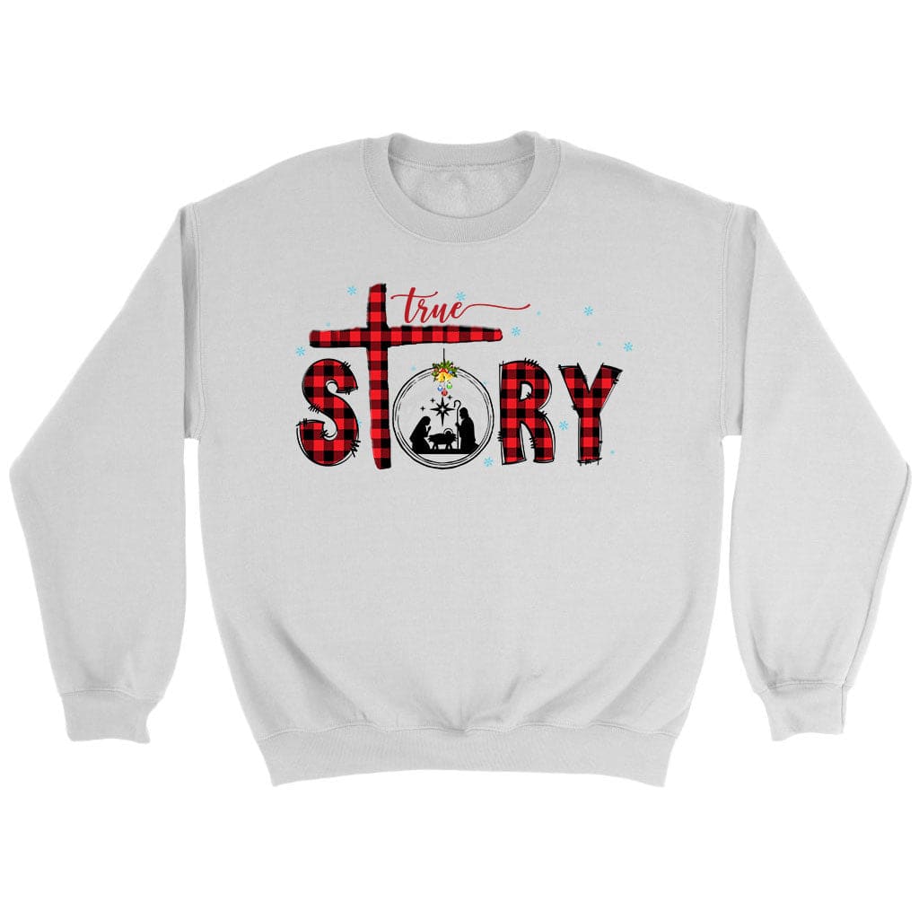 True Story Christmas Sweatshirt, Nativity Scene Holiday Apparel