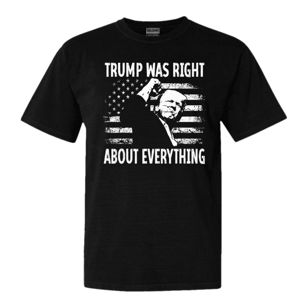 Trump Was Right About Everything American Flag TShirt Trump 2025 Merch