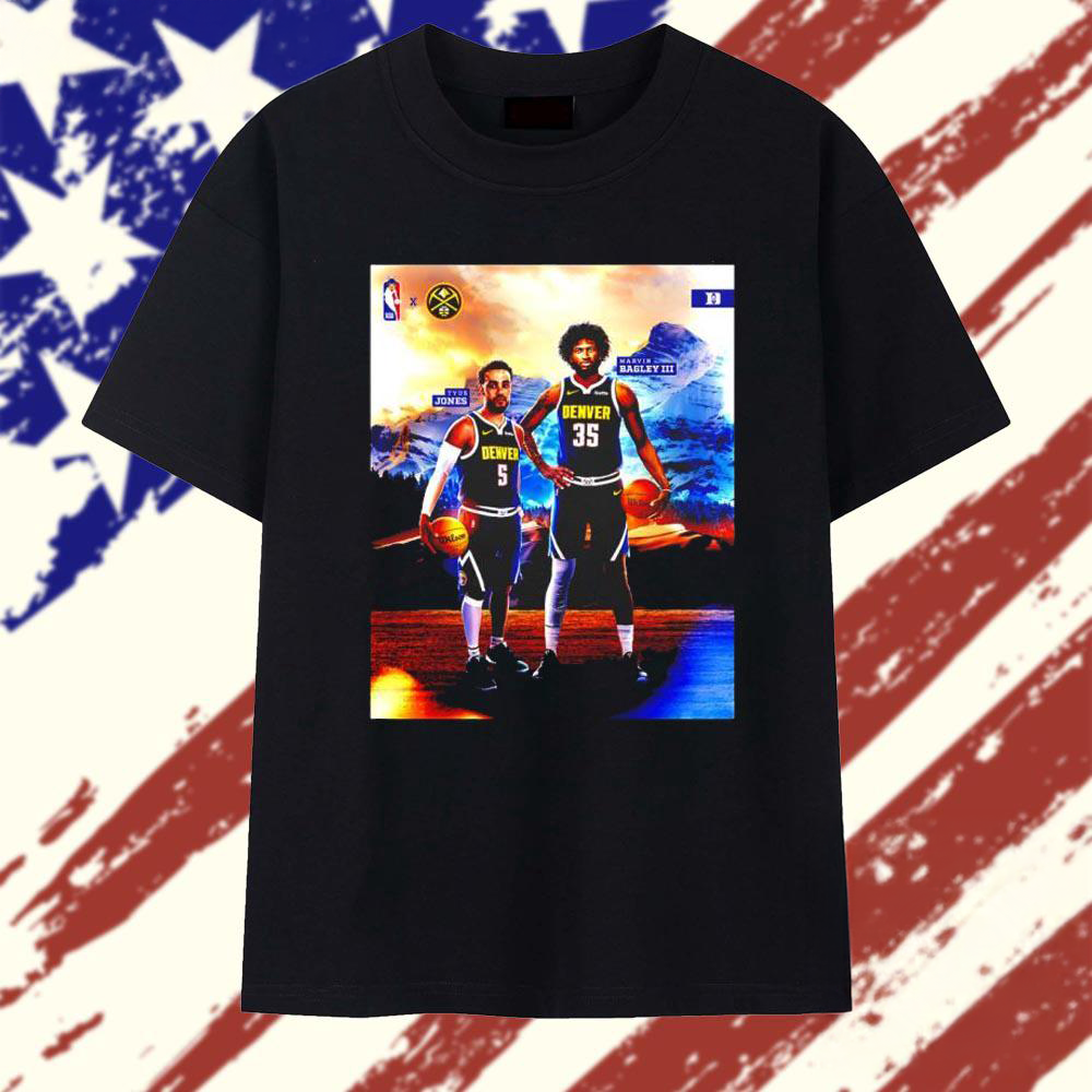 Tyus Jones and Marvin Bagley III in Denver Nuggets several NBA team T Shirt