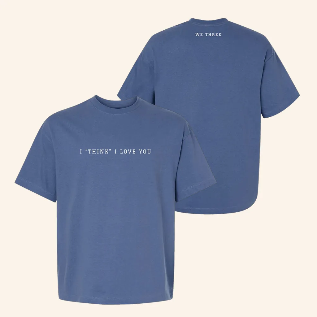 We Three Merch I Think I Love You TShirt Christmas Gift Ideas For Girlfriend