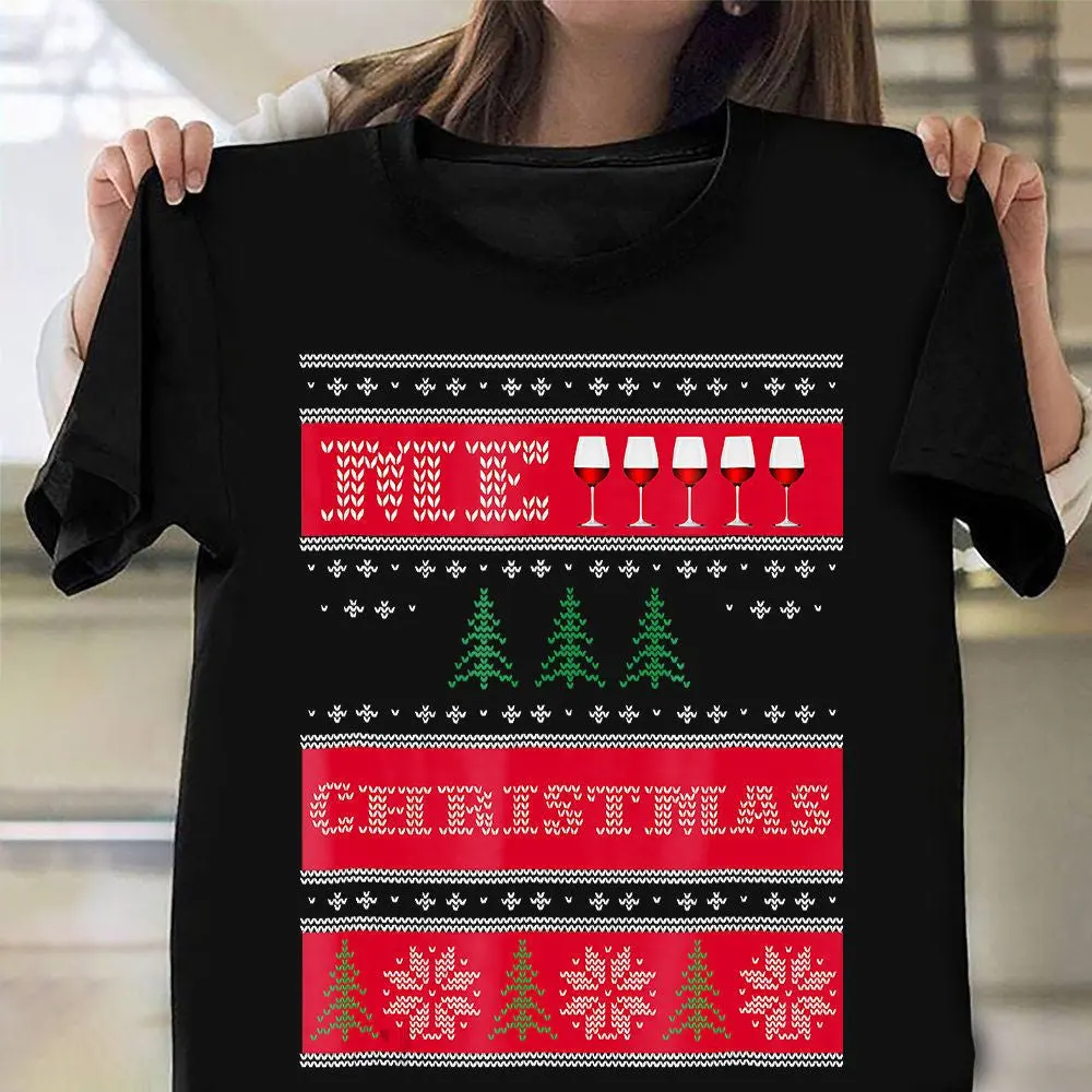 Wine Christmas Shirt Ugly Christmas Sweater TShirt Best Xmas Gifts 2024