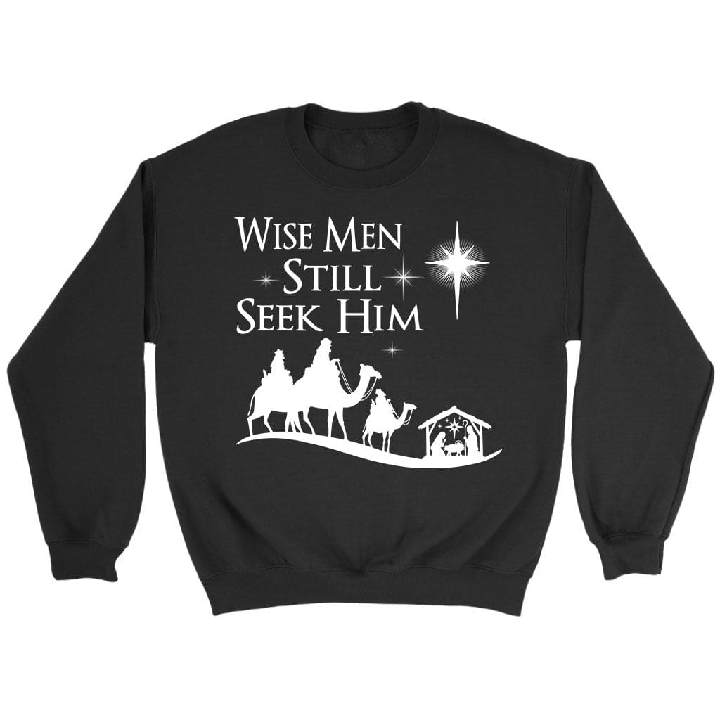 Wise Men Still Seek Him Christmas Sweatshirt, Nativity Story Apparel