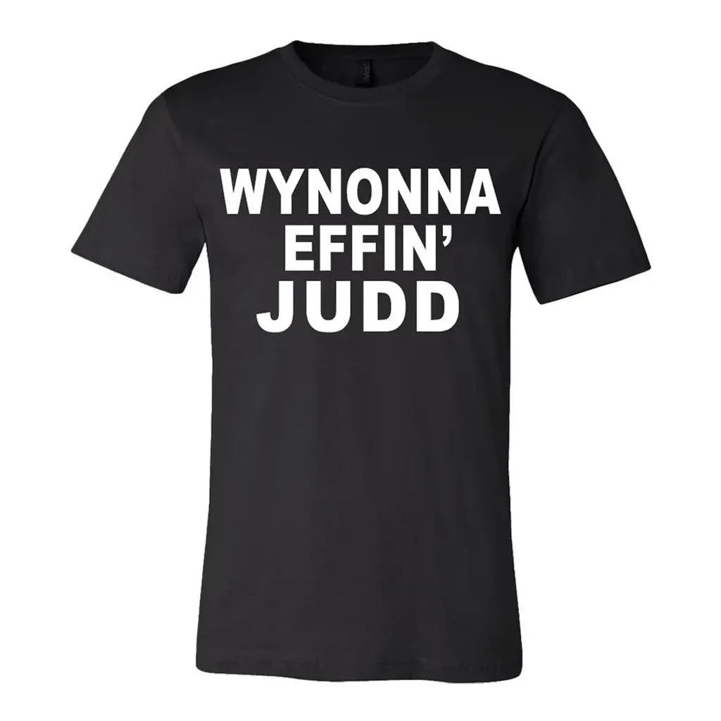 Wynonna Judd Merch Wynonna Effin Judd TShirt Gifts For Music Enthusiasts