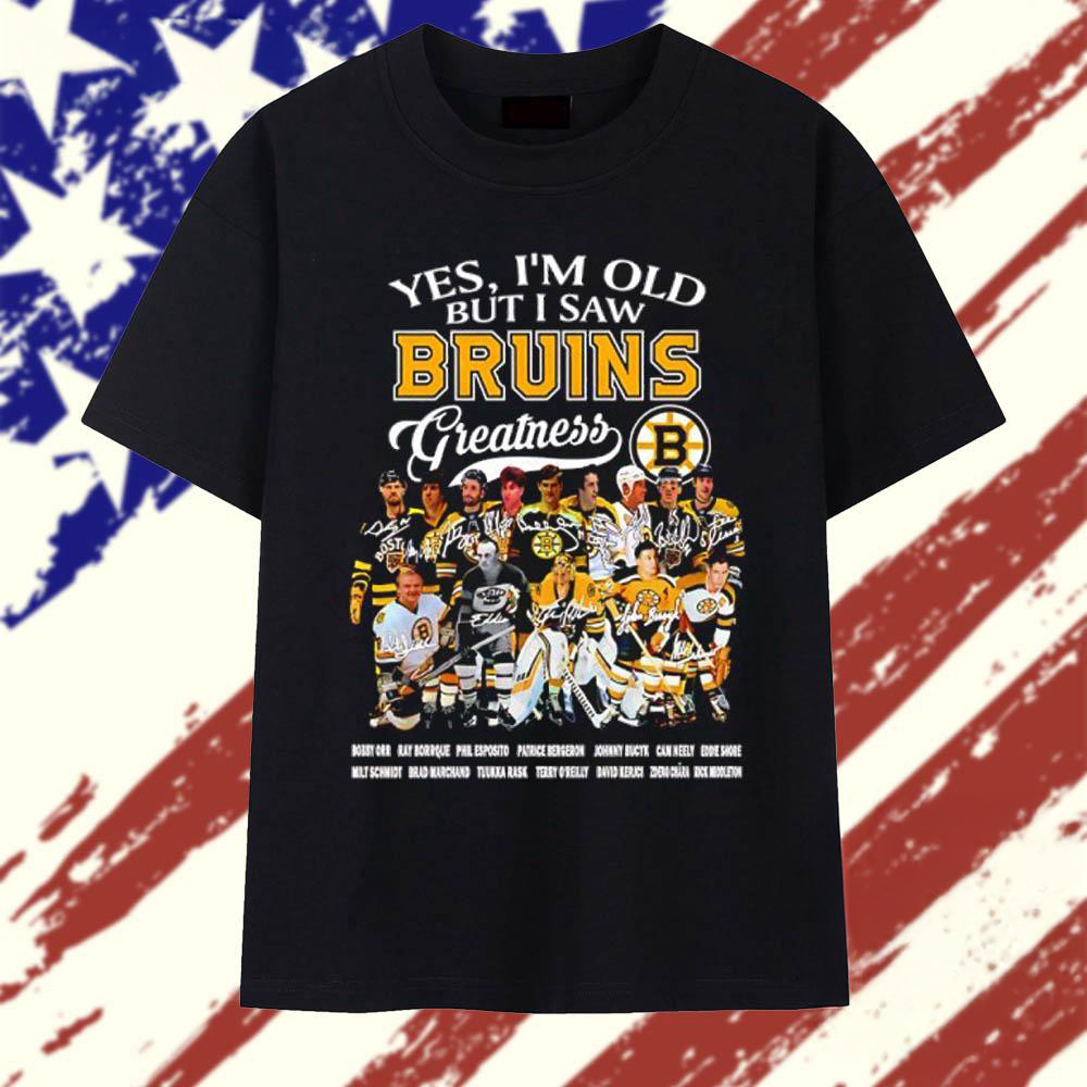 Yes Im Old but I Saw Pittsburgh Bruins Greatness Players Signature T Shirt