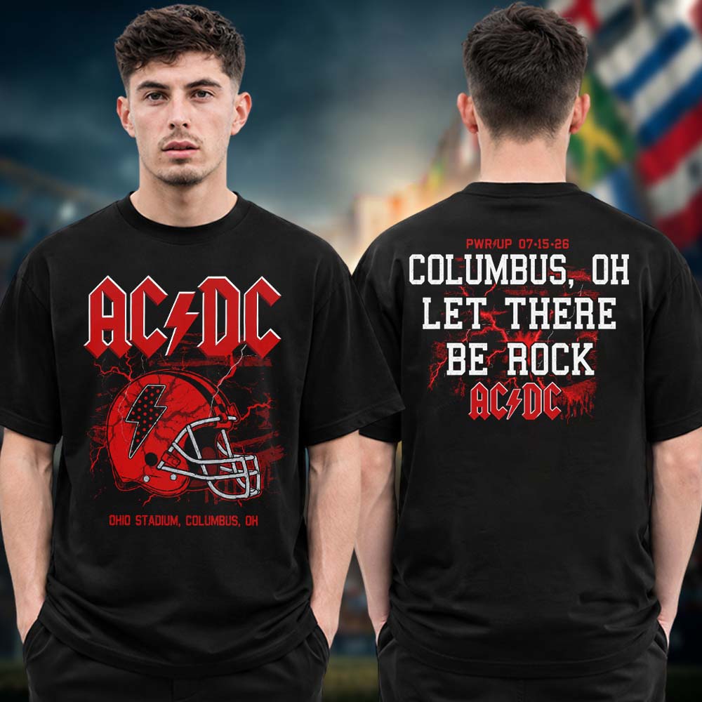 ACDC Columbus OH Event Tee PWR Up US Tour 2026 At Ohio Stadium In Columbus OH On July 15 2026 Let There Be Rock Two Sided Unisex T Shirt