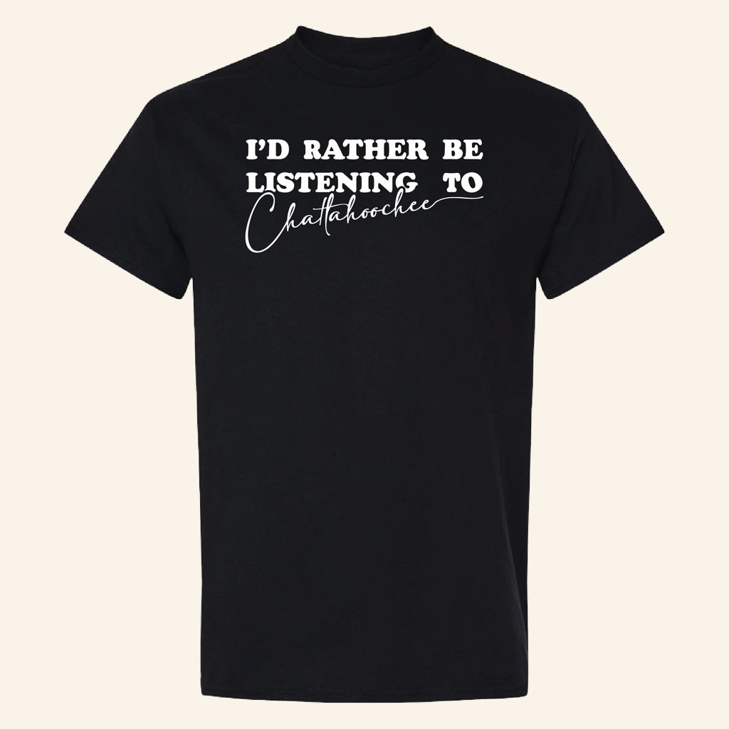 Alan Jackson Merch 2026 I'd Rather Be Listening to ChattahoocheeTShirtBlack Gift For Fans