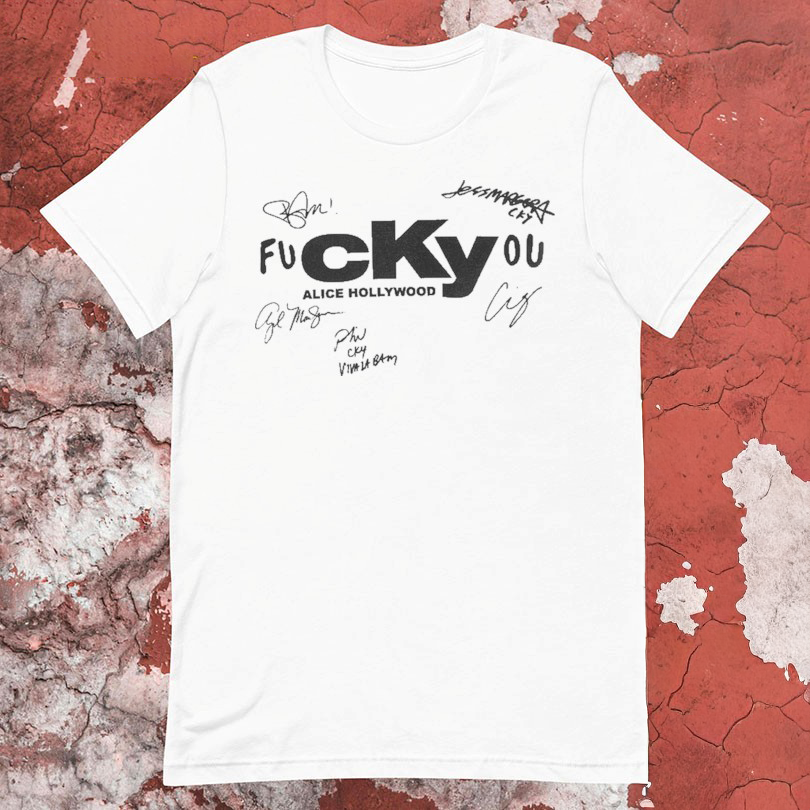 Alice Hollywood Fuck You Autograph Tshirts
