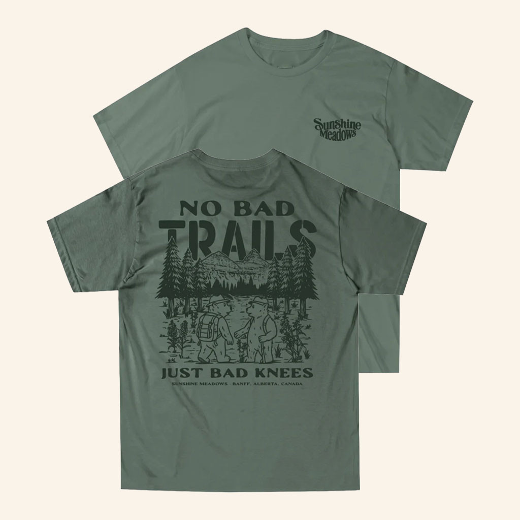 Banff Sunshine Village Merch 2026 No Bad Trails Just Bad KneesTShirtFunny Gift For Father