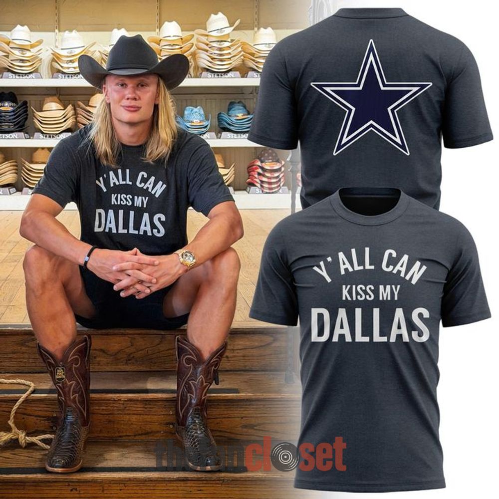 Yall Can Kiss My Dallas TShirt - Dallas Cowboys x Erling Haaland