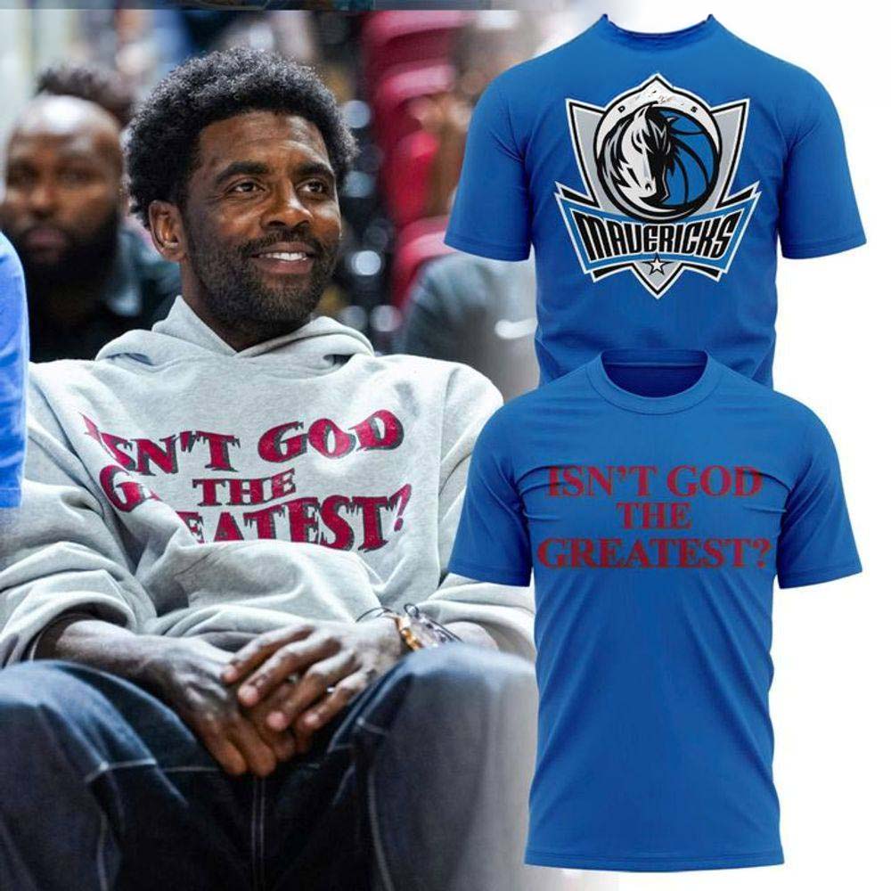 Dallas Mavericks Kyrie Irving Isn't God The Greatest Blue Shirt - Best Gift for Fans