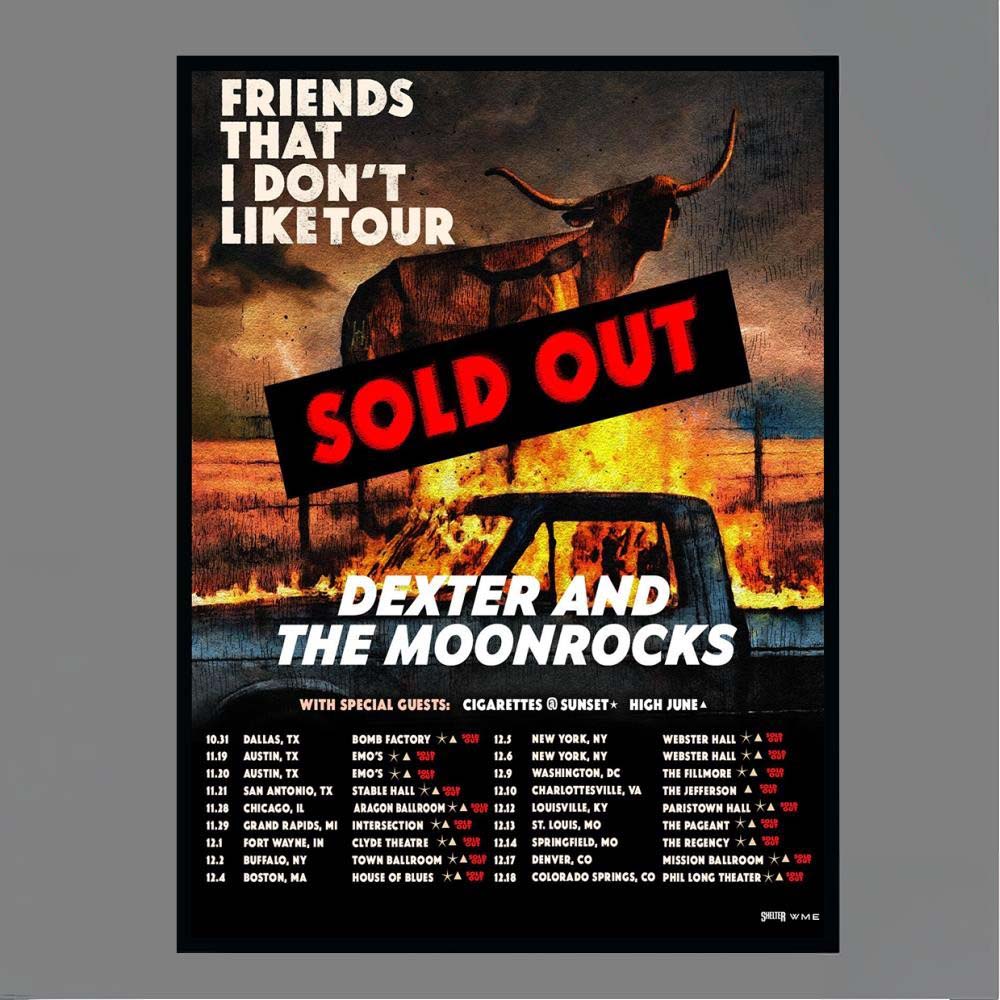 Dexter and the Moonrocks Friends That I Dont Like Tour With Special Guests Cigarettes After Sunset High June Poster