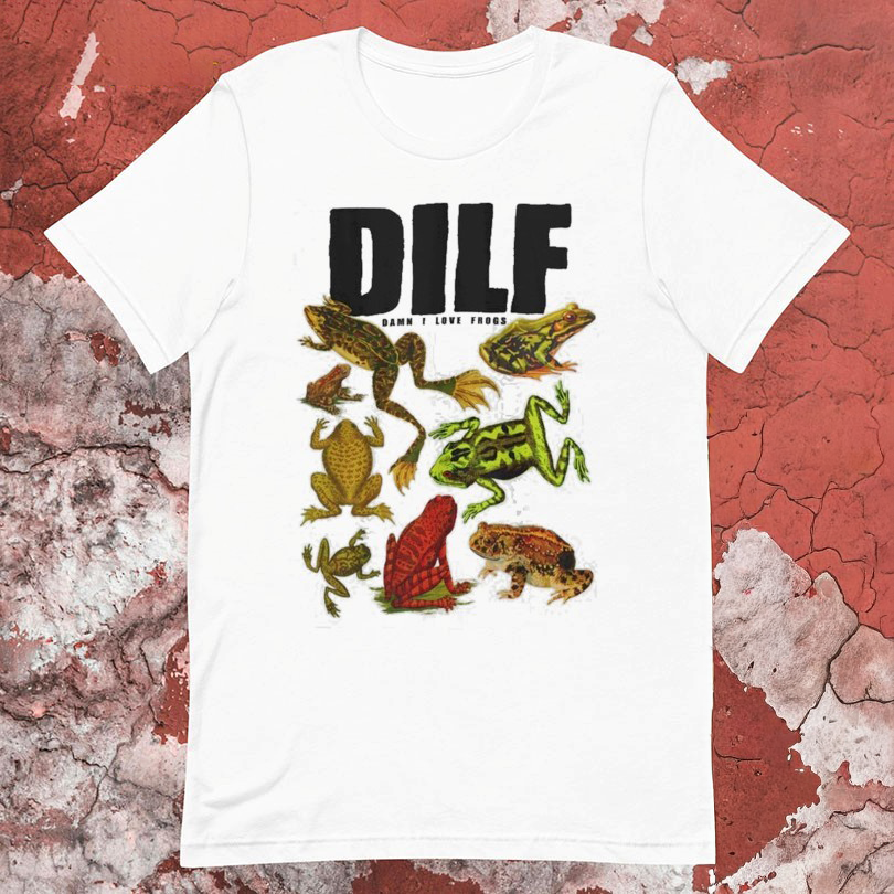 DILF Damn I Love Frogs Tshirts