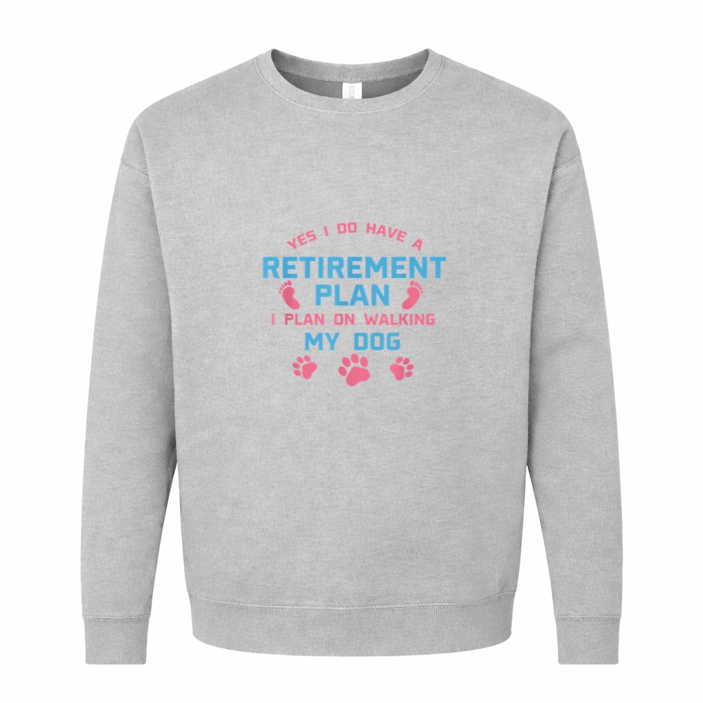 Dog Walker Gift Yes I Do Have A Retirement Plan Walking Dog Graphic Sweatshirt - Image 3