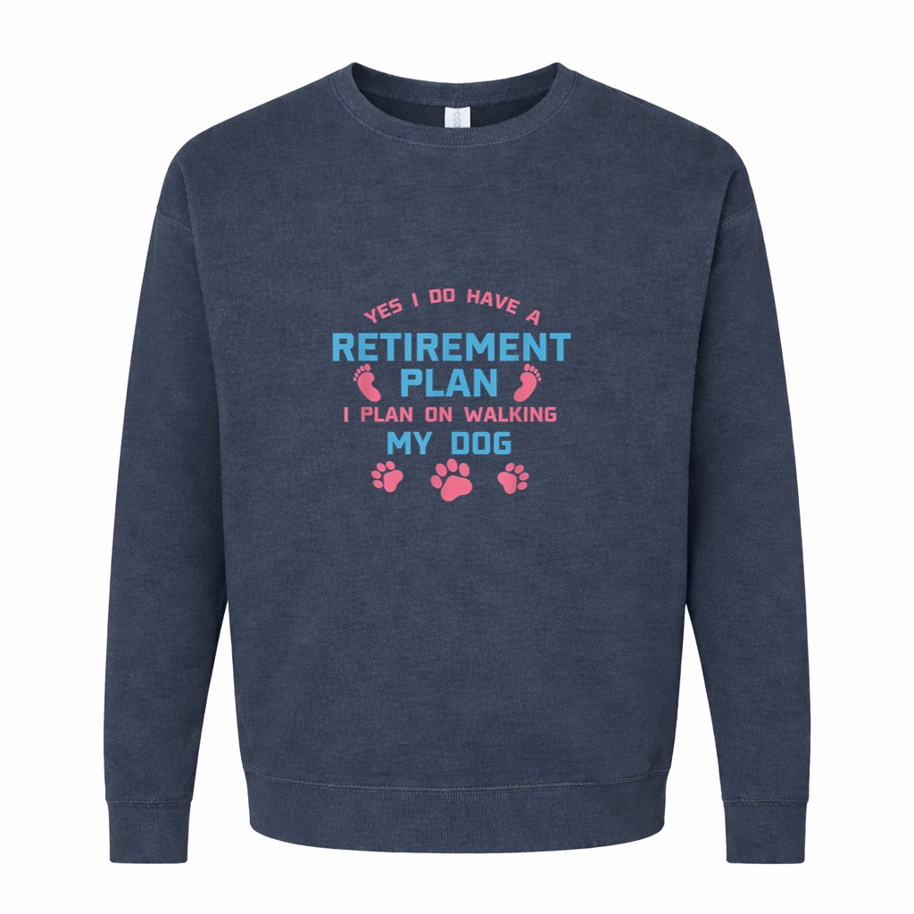 Dog Walker Gift Yes I Do Have A Retirement Plan Walking Dog Graphic Sweatshirt - Image 5