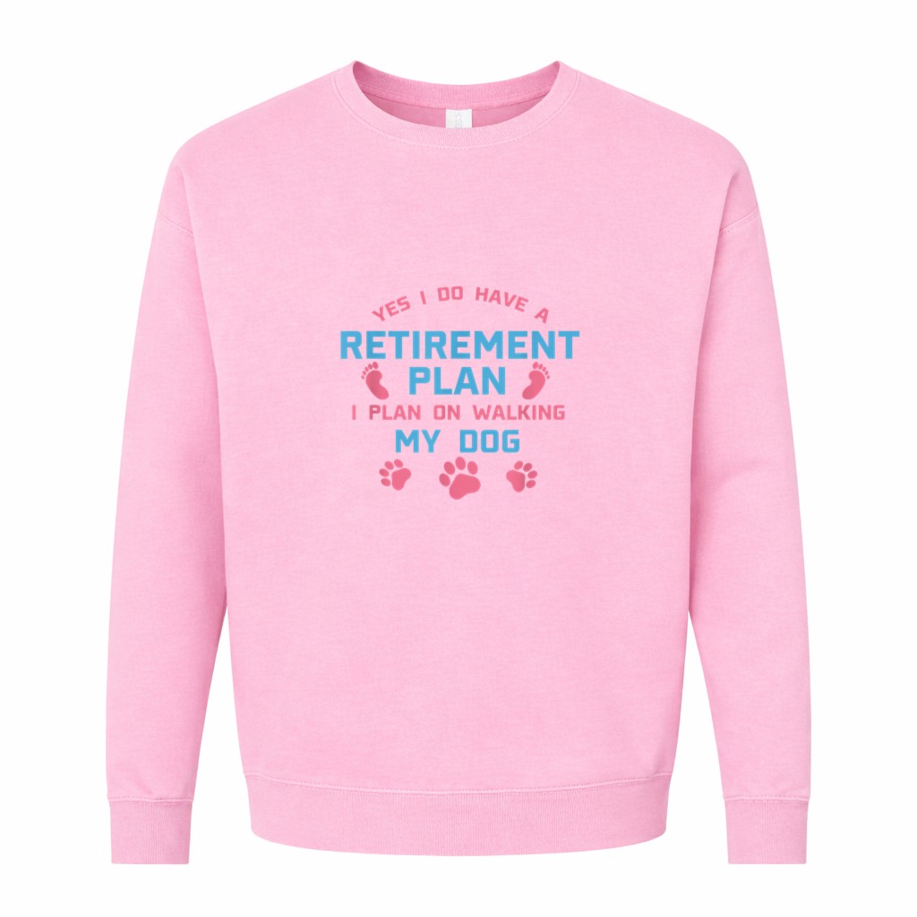 Dog Walker Gift Yes I Do Have A Retirement Plan Walking Dog Graphic Sweatshirt - Image 4