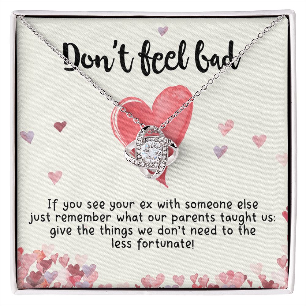 Dont Feel Bad If You See Your Ex Love Knot Necklace 1 Dont Feel Bad If You See Your Ex Love Knot Necklace