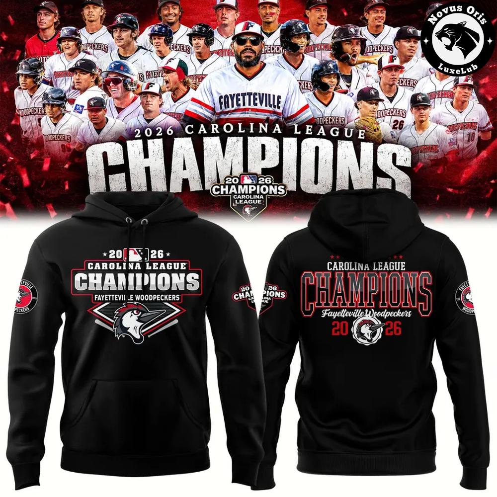 Fayetteville Woodpeckers Carolina League Champions 2026 Hoodie 1 - Unicasport Fayetteville Woodpeckers Carolina League Champions 2026 Hoodie