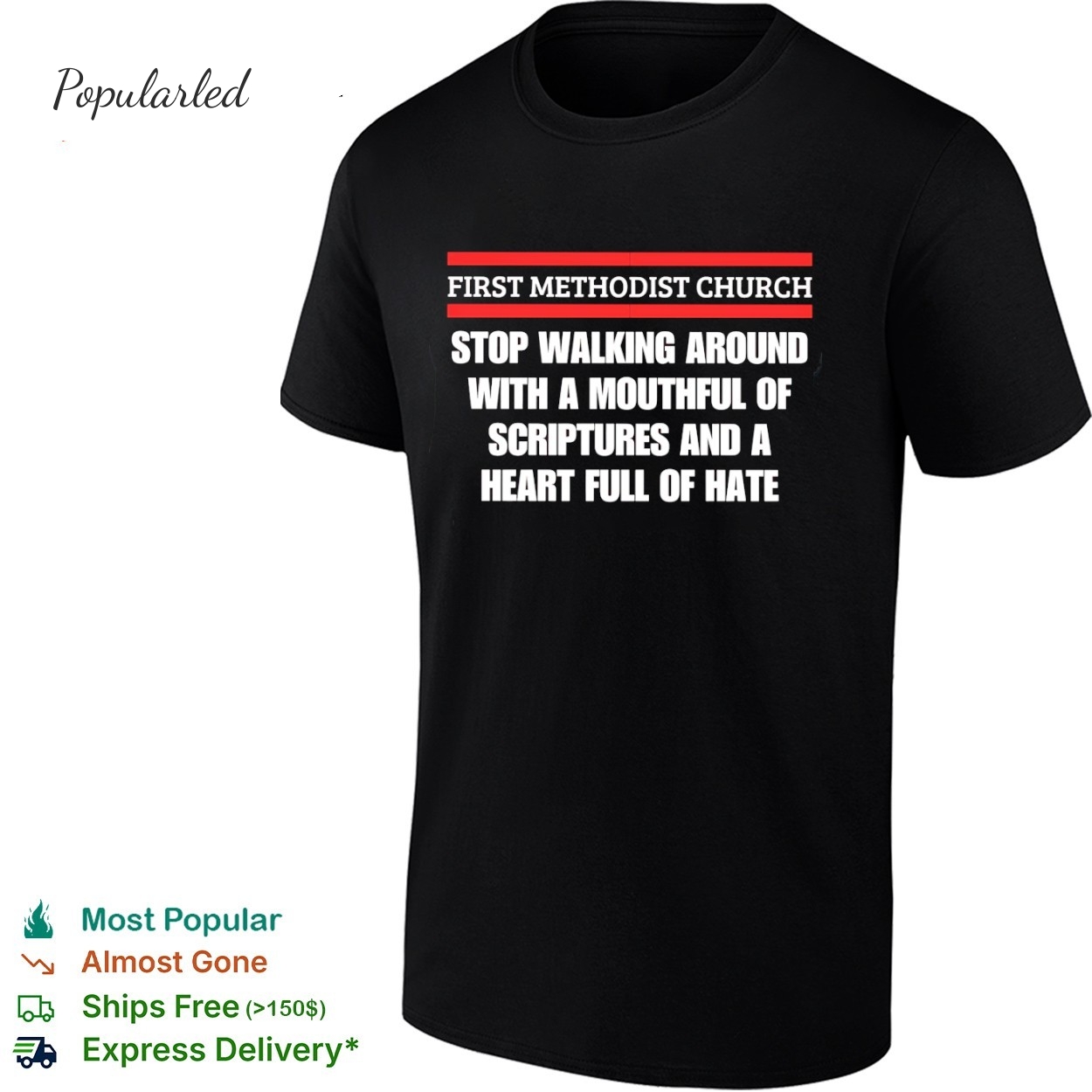 First methodist church stop walking around with a mouthful of scriptures and a heart full of hate shirt