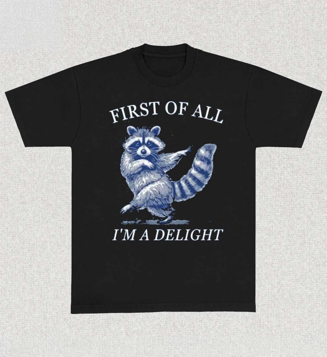 First Of All Im A Delight TShirt