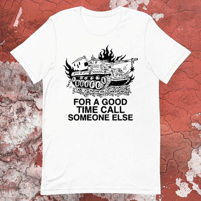 For A Good Time Call Someone Else Heavyslime Tank Tshirts