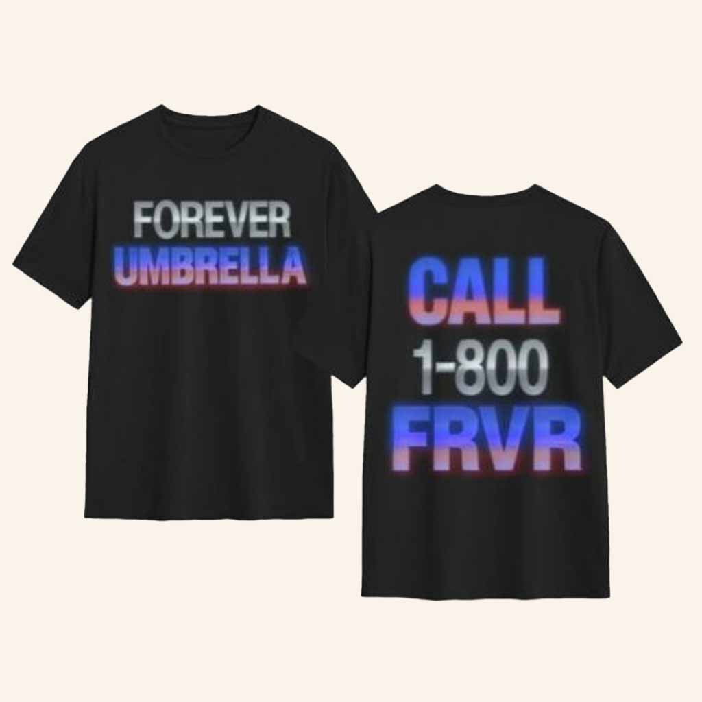 Forever Umbrella Merch Call 1 800 FRVR T-Shirt Best Gifts For Husband